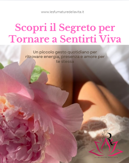 Scopri il Segreto per Tornare a Sentirti Viva